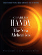 New Alchemists: How Visonary People Make Something Out of Nothing