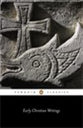 Early Christian Writings (Penguin Black Classics Series)