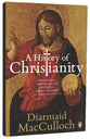 A History of Christianity: The First Three Thousand Years