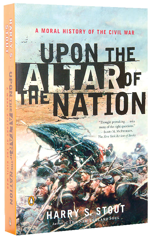 Upon the Altar of the Nation: A Moral History of the Civil War