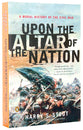 Upon the Altar of the Nation: A Moral History of the Civil War