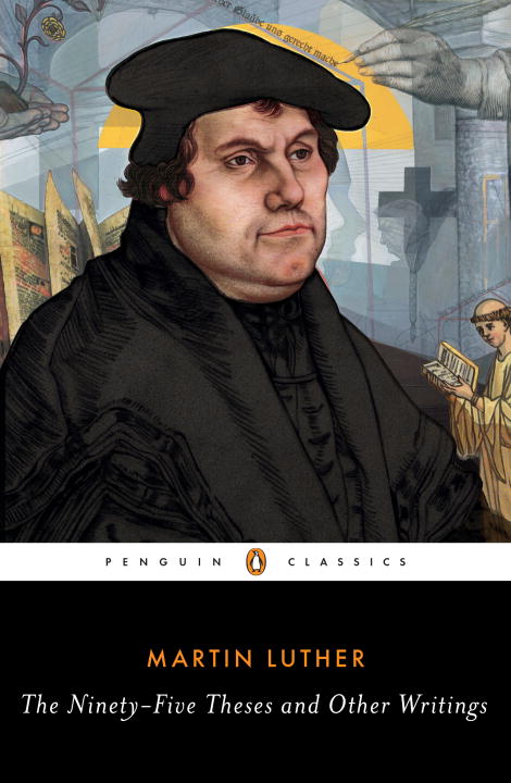 The Ninety-Five Theses and Other Writings (Penguin Black Classics Series)