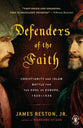 Defenders of the Faith: Christianity and Islam Battle For the Soul of Islam (1520-1536)