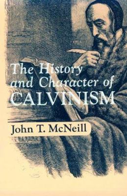 History and Character of Calvinism