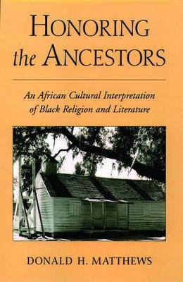 Honoring the Ancestors: African Cultural Interpretation of Black Religion