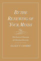By the Renewing of Your Minds