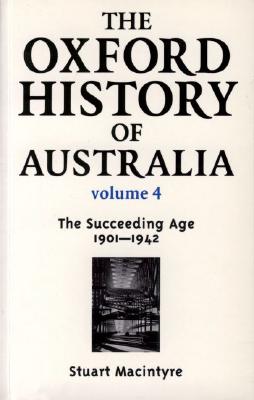 Oxford History of Australia (Vol 4)