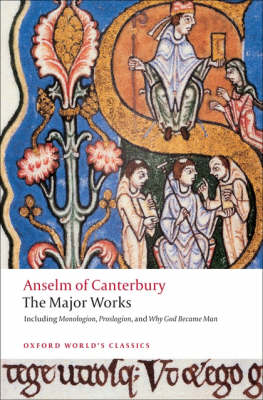 Anselm of Canterbury: The Major Works (Oxford World's Classics Series)