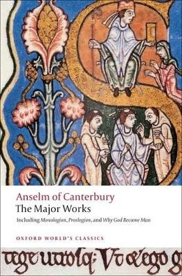 Anselm of Canterbury: The Major Works (Oxford World's Classics Series)
