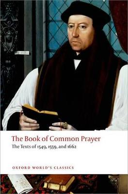 Book of Common Prayer, The: The Texts of 1549, 1559 and 1662 (Oxford World's Classics Series)
