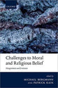 Challenges to Moral and Religious Belief: Disagreement & Evolution