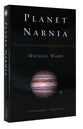 Planet Narnia: The Seven Heavens in the Imagination of C S Lewis