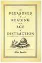 The Pleasures of Reading in An Age of Distraction