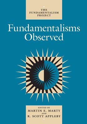 Fundamentalisms Observed (Fundamentalism Project Vol 1)