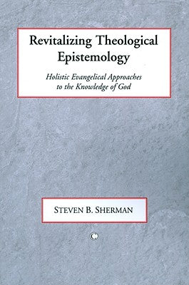 Revitalizing Theology Epistemology