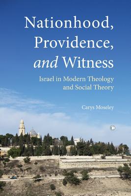 Nationhood, Recognition and Providence: The State of Israel in Modern Protestant Theology