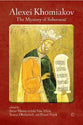 Alexei Khomiakov: The Mystery of Sobornost