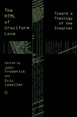 Html of Cruciform Love: Toward a Theology of the Internet