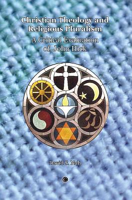 John Hick and the Christian Theology of Religious Pluralism