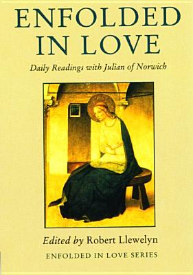 Enfolded in Love: Daily Readings With Julian of Norwich