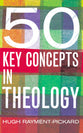 50 Key Concepts in Theology