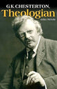G.K. Chesterton Theologian