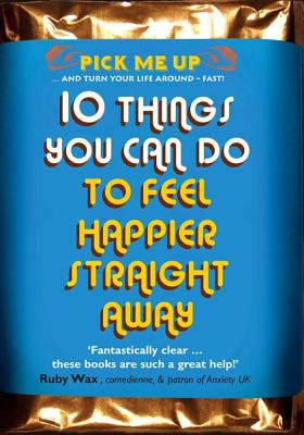 Ten Things You Can Do to Feel Happier Straight Away