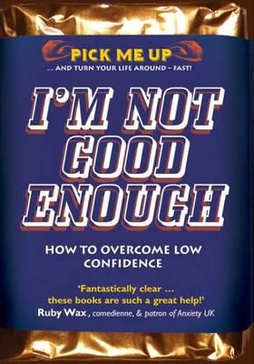 I'm Not Good Enough (Pick Me Up Series)