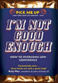 I'm Not Good Enough (Pick Me Up Series)
