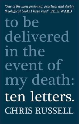 Ten Letters...To Be Opened in the Event of My Death