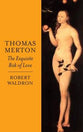 Thomas Merton: Exquisite Risk of Love