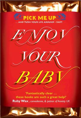 Enjoy Your Baby (Pick Me Up Series)