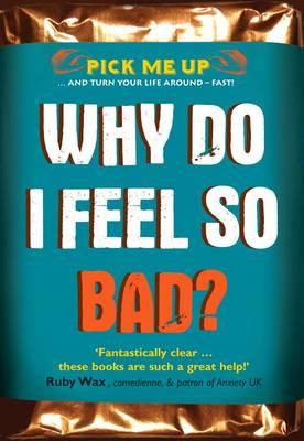 Why Do I Feel So Bad? (Pick Me Up Series)