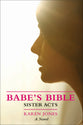 Sister Acts (#02 in The Babe's Bible Series)