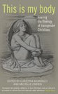This is My Body: Hearing the Theology of Transgender Christians