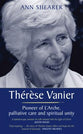 Therese Vanier: Pioneer of L'arche, Palliative Care and Spiritual Unity