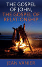 Gospel of John, the Gospel of Relationship, the