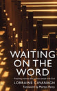 Waiting on the Word: Preaching Sermons Which Connect People With God