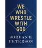 We Who Wrestle with God: Perceptions of the Divine