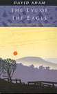 Eye of the Eagle: Meditations on the Hymn Be Thou My Vision