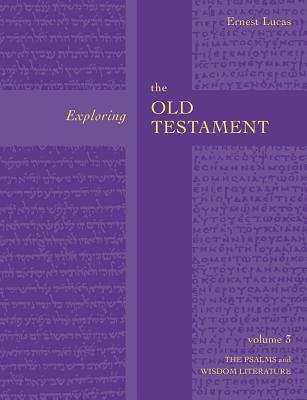 The Psalms and Wisdom Literature (#03 in Exploring The Old Testament Series)