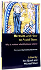 Heresies and How to Avoid Them