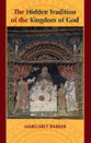 The Hidden Tradition of the Kingdom of God