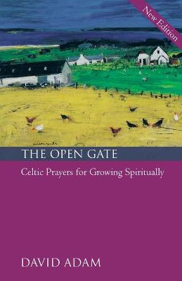 The Open Gate: Celtic Prayers For Growing Spiritually