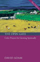 The Open Gate: Celtic Prayers For Growing Spiritually
