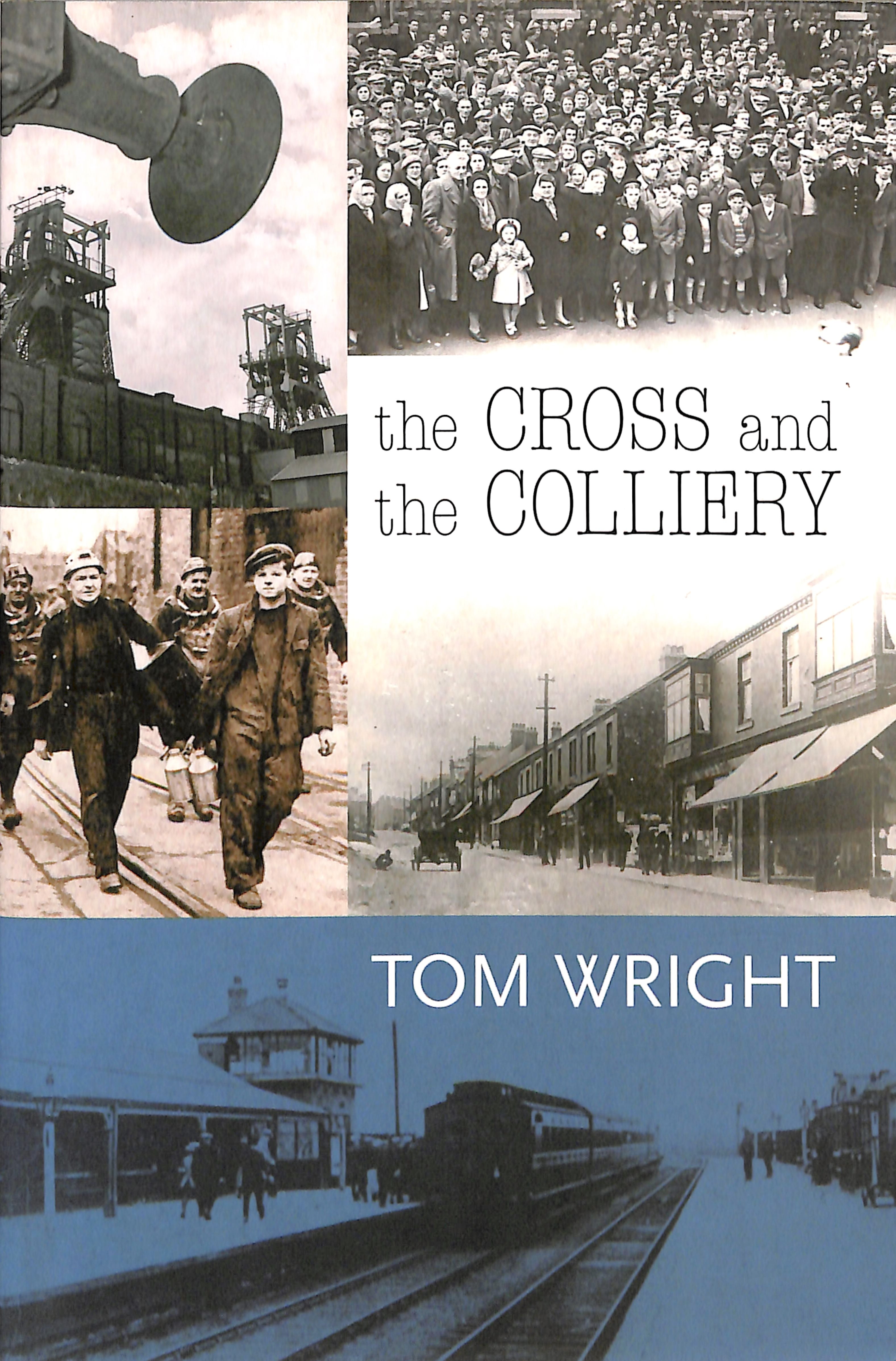 Tom Wright: The Cross and the Colliery