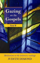 Gazing on the Gospels, Year B