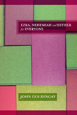 Ezra, Nehemiah and Esther For Everyone (Old Testament Guide For Everyone Series)