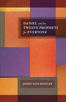 Daniel and the Twelve Prophets For Everyone (Old Testament Guide For Everyone Series)