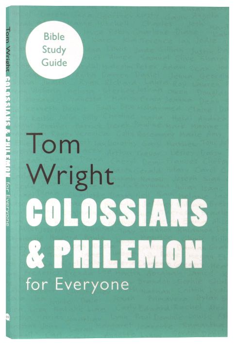Colossians and Philemon (N.t Wright For Everyone Bible Study Guide Series)